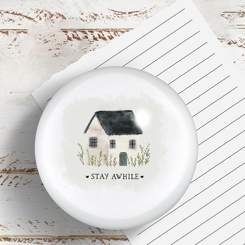 GLASS PAPERWEIGHT DOME - STAY AWHILE